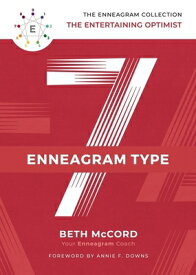 The Enneagram Type 7: The Entertaining Optimist ENNEAGRAM TYPE 7 （Enneagram Collection） [ Beth McCord ]