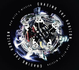 Chasing the Horizon (初回限定盤 CD＋DVD) [ MAN WITH A MISSION ]