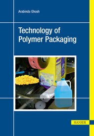 Technology of Polymer Packaging TECHNOLOGY OF POLYMER PACKAGIN [ Arabinda Ghosh ]