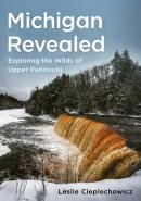 Michigan Revealed: Exploring the Wilds of Upper Peninsula