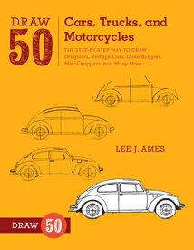 Draw 50 Cars, Trucks, and Motorcycles: The Step-By-Step Way to Draw Dragsters, Vintage Cars, Dune Bu DRAW 50 CARS TRUCKS & MOTORCYC （Draw 50） [ Lee J. Ames ]