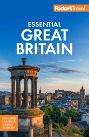 Fodor's Essential Great Britain: With the Best of England, Scotland & Wales FODOR ESSENTIAL GRT BRITAIN 4/ （Full-Color Travel Guide） [ Fodor's Travel Guides ]