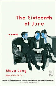 The Sixteenth of June 16TH OF JUNE [ Maya Lang ]