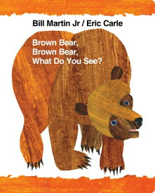 BROWN BEAR,BROWN BEAR WHAT DO YOU SEE?(BB [ ERIC CARLE ]