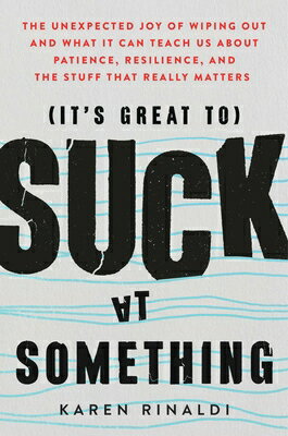 楽天ブックス: It's Great to Suck at Something: The Unexpected Joy of Wiping ...