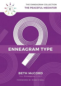 The Enneagram Type 9: The Peaceful Mediator ENNEAGRAM TYPE 9 （Enneagram Collection） [ Beth McCord ]