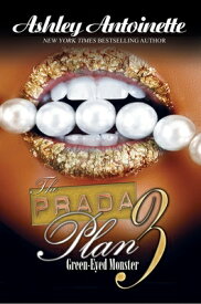 The Prada Plan 3:: Green-Eyed Monster PRADA PLAN #03 PRADA PLAN 3 （Prada Plan） [ Ashley Antoinette ]