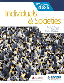 Individuals and Societies for the Ib Myp 4&5: By Concept: Hodder Education Group INDIVIDUALS & SOCIETIES FOR TH [ Danielle Farmer ]