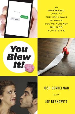 楽天ブックス: You Blew It!: An Awkward Look at the Many Ways in Which You've