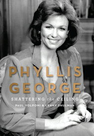 Phyllis George: Shattering the Ceiling PHYLLIS GEORGE [ Paul Volponi ]