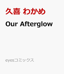 Our Afterglow