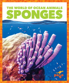 Sponges SPONGES （The World of Ocean Animals） [ Mari C. Schuh ]