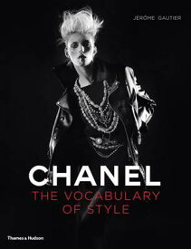 CHANEL:THE VOCABULARY OF STYLE(H) [ JEROME GAUTIER ]