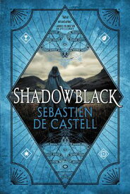 Shadowblack SHADOWBLACK （Spellslinger） [ Sebastien De Castell ]