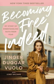 Becoming Free Indeed: My Story of Disentangling Faith from Fear BECOMING FREE INDEED [ Jinger Vuolo ]