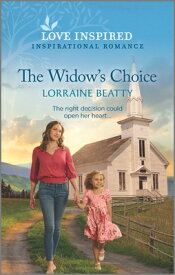 The Widow's Choice: An Uplifting Inspirational Romance WIDOWS CHOICE ORIGINAL/E [ Lorraine Beatty ]
