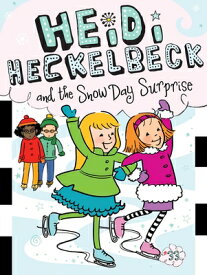 Heidi Heckelbeck and the Snow Day Surprise HEIDI HECKELBECK & THE SNOW DA （Heidi Heckelbeck） [ Wanda Coven ]