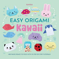 Easy Origami Kawaii: 400 Pages Ready to Fold with 10 Step-By-Step Tutorials EASY ORIGAMI KAWAII （…