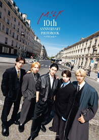 M!LK 10th ANNIVERSARY PHOTOBOOK ～パリじゃん～ [ M!LK ]
