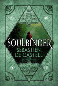 Soulbinder SOULBINDER iSpellslingerj [ Sebastien De Castell ]
