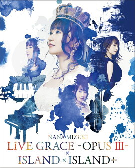 NANA MIZUKI LIVE GRACE -OPUS III-��ISLAND��ISLAND+��Blu-ray��