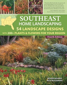 Southeast Home Landscaping, 4th Edition: 54 Landscape Designs with 200+ Plants & Flowers for Your Re SOUTHEAST HOME LANDSCAPING 4TH [ Roger Holmes ]