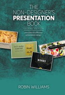The Non-Designer's Presentation Book: Principles for Effective Presentation Design