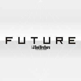 FUTURE (3CD＋4DVD＋スマプラ) [ 三代目J Soul Brothers from EXILE TRIBE ]