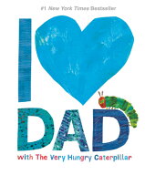 I LOVE DAD WITH VERY HUNGRY CATERPILLAR [ ERIC CARLE ]