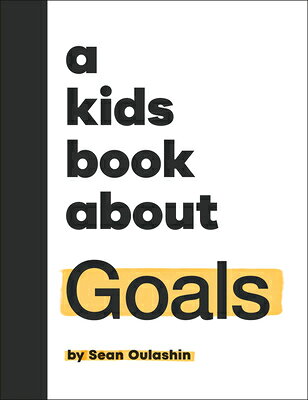 楽天ブックス: A Kids Book about Goals - Sean Oulashin - 9780241785898 : 洋書
