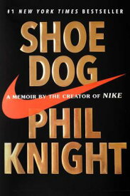 Shoe Dog: A Memoir by the Creator of Nike SHOE DOG [ Phil Knight ]
