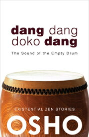 Dang Dang Doko Dang: The Sound of the Empty Drum DANG DANG DOKO DANG （Osho Classics） [ Osho ]