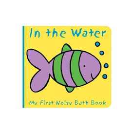 Animals in the Water: My First Noisy Bath Book ANIMALS IN THE WATER （My First Noisy Bath Books） [ Caroline Davis ]