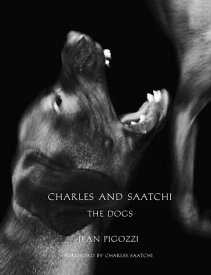 CHARLES AND SAATCHI:THE DOGS(H) [ JEAN PIGOZZI ]
