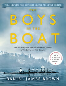 The Boys in the Boat (Young Readers Adaptation): The True Story of an American Team's Epic Journey t BOYS IN THE BOAT YOUNG READERS [ Daniel James Brown ]