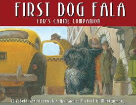 First Dog Fala 1ST DOG FALA [ Elizabeth Van Steenwyk ]
