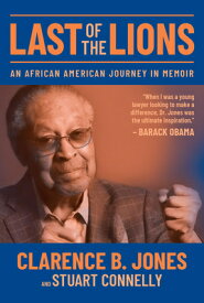 Last of the Lions: An African American Journey in Memoir LAST OF THE LIONS [ Clarence B. Jones ]