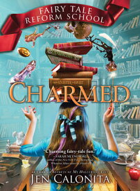 Charmed CHARMED （Fairy Tale Reform School） [ Jen Calonita ]