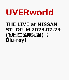 THE LIVE at NISSAN STUDIUM 2023.07.29(初回生産限定盤)【Blu-ray】 [ UVERworld ]