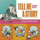 Tell Me a Story: Fantastic Children's Books from the Library of Congress
