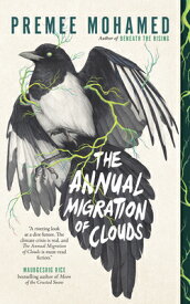 The Annual Migration of Clouds ANNUAL MIGRATION OF CLOUDS [ Premee Mohamed ]