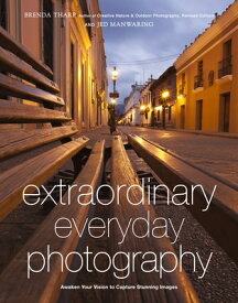 Extraordinary Everyday Photography: Awaken Your Vision to Create Stunning Images Wherever You Are EXTRAORDINARY EVERYDAY PHOTOGR [ Brenda Tharp ]