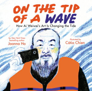 On the Tip of a Wave: How AI Weiwei's Art Is Changing the Tide ON THE TIP OF A WAVE HOW AI WE [ Joanna Ho ]