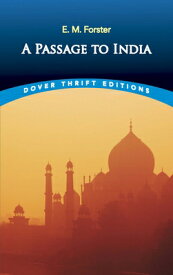 A Passage to India PASSAGE TO INDIA （Dover Thrift Editions: Classic Novels） [ E. M. Forster ]