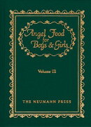 Angel Food for Boys & Girls, Volume III