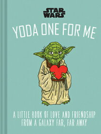 Star Wars: Yoda One for Me: A Little Book of Love from a Galaxy Far, Far Away SW YODA 1 FOR ME （Star Wars） [ Lucasfilm Ltd ]