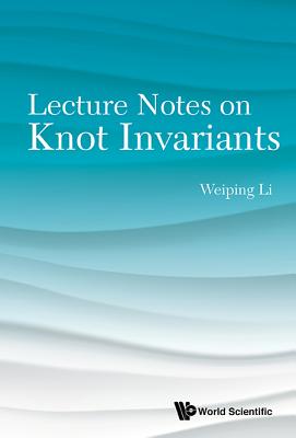 楽天ブックス: Lecture Notes on Knot Invariants - Li Weiping - 9789814675956 : 洋書