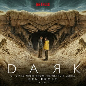 DARK: CYCLE 3 (ORIGINAL MUSIC FROM THE NETFLIX SERIES) [ ベン・フロスト ]