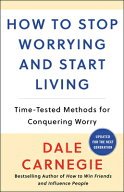 HOW TO STOP WORRYING AND START LIVING(B) [ DALE CARNEGIE ]