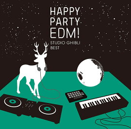 HAPPY PARTY EDM! STUDIO GHIBLI BEST